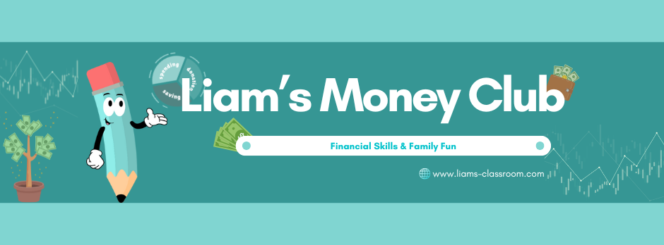 Welcome to Liam’s Money Club