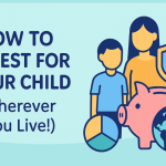 How to Open a Custodial Investment Account for Your Child – Options by Country (US, Canada, UK & Europe)